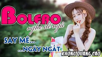 Bolero Dễ Ngủ Không Quảng Cáo