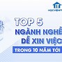 Các Ngành Dễ Xin Việc Trong 10 Năm Tới