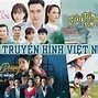 Phim Bộ Việt Nam Hay Nhất 2021